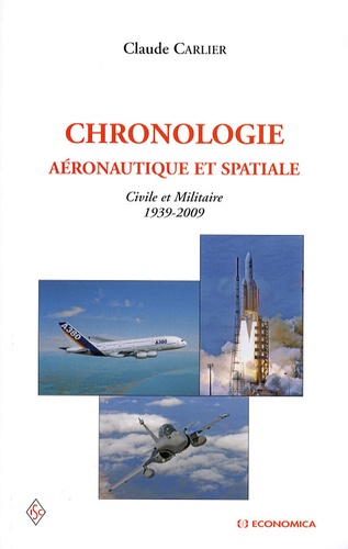 Claude Carlier - Chronologie aéronautique et spatiale civile et militaire (1939-2009).