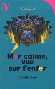 Claude Carré - Mer calme, vue sur l'enfer.