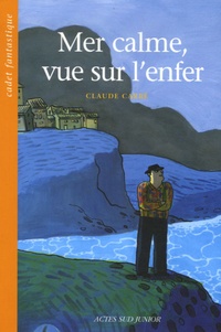 Claude Carré - Mer calme, vue sur l'enfer.