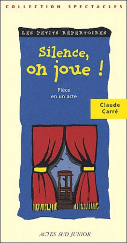 Claude Carré - Silence, On Joue !.