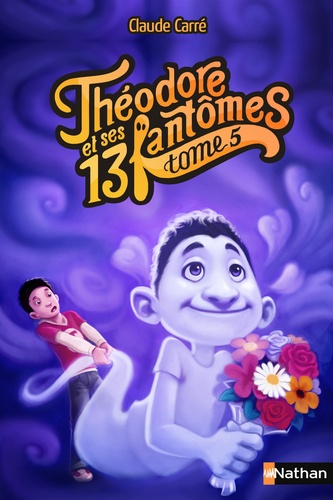 Théodore et ses 13 fantômes Tome 5