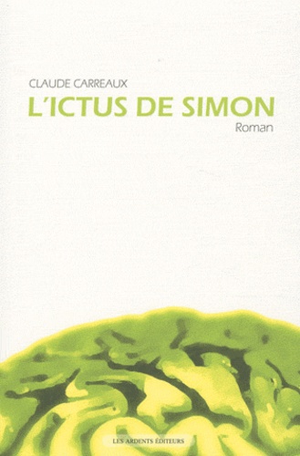 Claude Carreaux - L'Ictus de Simon.