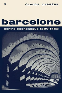 Barcelone, centre économique à l'époque des difficultés, 1380-1462