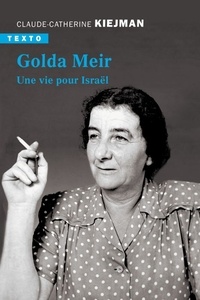 Claude-Catherine Kiejman - Golda meir - Une vie pour israel.