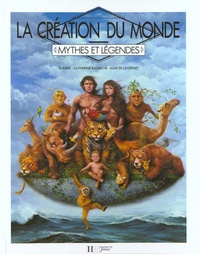 Claude-Catherine Ragache et Marcel Laverdet - La Création du monde.