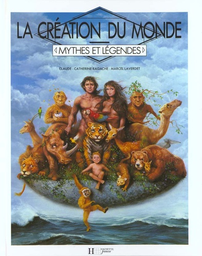 Claude-Catherine Ragache et Marcel Laverdet - La Création du monde.
