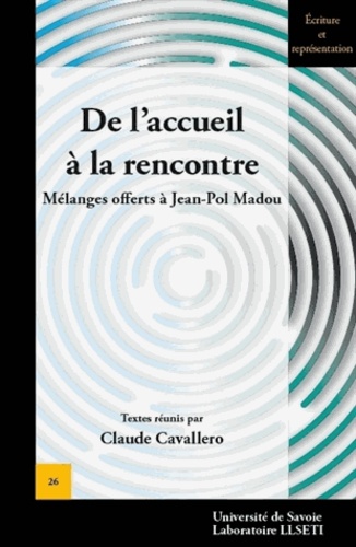 Claude Cavallero - De l'accueil à la rencontre - Mélanges offerts à Jean-Pol Madou.