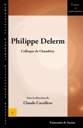 Claude Cavallero - Philippe Delerm - Actes du colloque de Chambéry (21 et 22 septembre 2012).