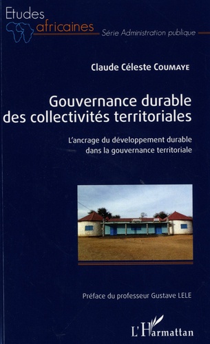 Gouvernance durable des collectivités territoriales. L'ancrage du développement durable dans la gouvernance territoriale