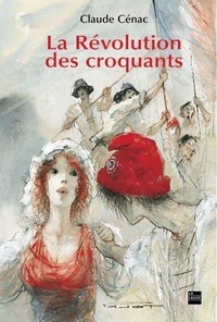 Claude Cénac - La Révolution des croquants.