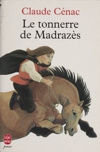 Claude Cénac - Le tonnerre de Madrazès.