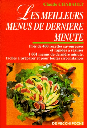 Claude Chabault - Les Mille Et Un Menus De Derniere Minute.