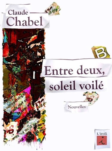 Claude Chabel - Entre deux, soleil voilé.