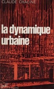 Claude Chaline - La Dynamique urbaine.