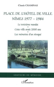 Claude Chaminas - Place de l'hôtel de ville - Nîmes 1977-1984.