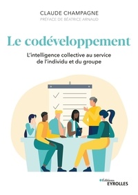 Claude Champagne - Le codéveloppement - L'intelligence collective au service de l'individu et du groupe.
