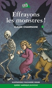 Claude Champagne et Alexandre Girard - Marie-Anne  : Marie-Anne 02 - Effrayons les monstres!.