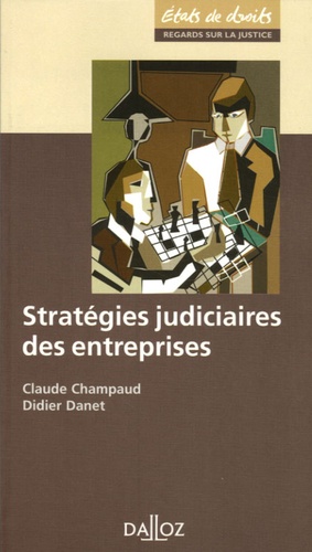 Claude Champaud et Didier Danet - Stratégies judiciaires des entreprises.
