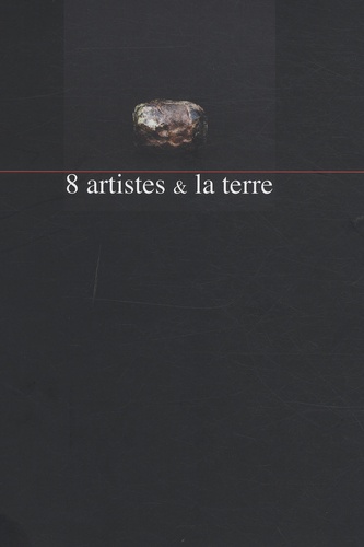Claude Champy et Bernard Dejonghe - 8 artistes & la terre.