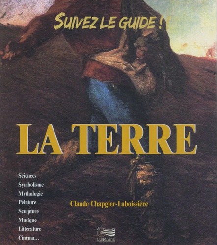 Claude Chapgier-Laboissière - Suivez le guide !! La terre. 1 CD audio