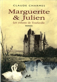 Claude Charmes - Marguerite & Julien - Les enfants de Tourlaville.