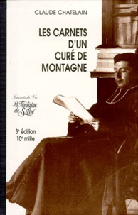 Claude Chatelain - LES CARNETS D'UN CURE DE MONTAGNE.