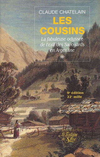 Claude Chatelain - Les Cousins Tome 1 : La fabuleuse odyssée de l'exil des Savoyards en Argentine.