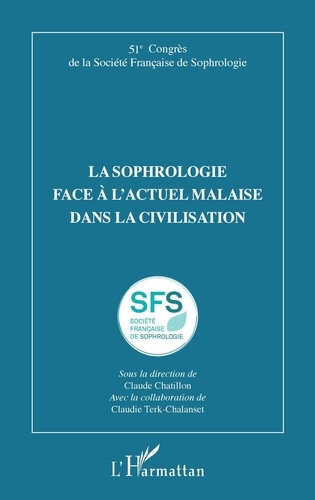 La sophrologie face à l'actuel malaise dans la civilisation. 51e Congrès de la Société Française de Sophrologie