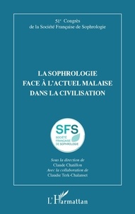 Claude Chatillon et Claudie Terk-Chalanset - La sophrologie face à l'actuel malaise dans la civilisation - 51e Congrès de la Société Française de Sophrologie.