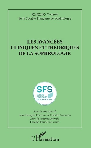 Claude Chatillon et Jean-François Fortuna - Les avancées cliniques et théoriques de la sophrologie.