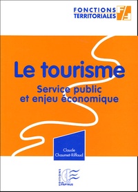 Galabria.be Le tourisme Service public et enjeu économique - En annexe : Le code du tourisme (Partie législative) - Edition 2005 Image