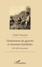 Claude Chenouard - Générations de guerres et réunions familiales - De 1870 à nos jours.