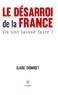 Claude Chinardet - Le désarroi de la France - Ils ont laissé faire !.
