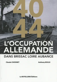 L'occupation allemande dans Brissac Loire Aubance 1940-1944