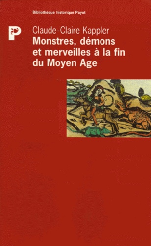 Monstres, Demons Et Merveillles A La Fin Du Moyen Age. Edition 1999