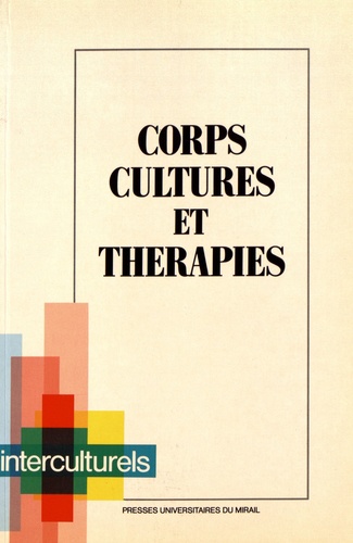 Claude Clanet et Raymond Fourasté - Corps, cultures et thérapies.
