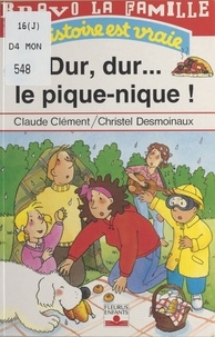 Claude Clément - Bravo la famille  : Dur, dur, le pique-nique !.