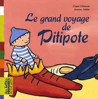 Claude Clément et Jeanne Ashbé - Le grand voyage de Pitipote.