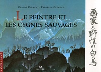 Claude Clément et Frédéric Clément - Le peintre et les cygnes sauvages.