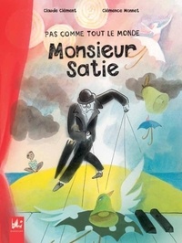 Claude Clément et Clémence Monnet - Pas comme tout le monde, Monsieur Satie.