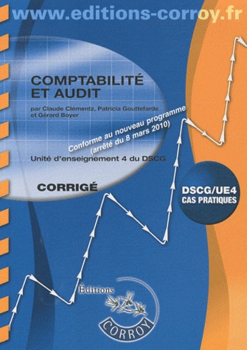 Claude Clémentz - Comptabilité et audit DSCG 4/UE cas pratiques - Programme 2010.