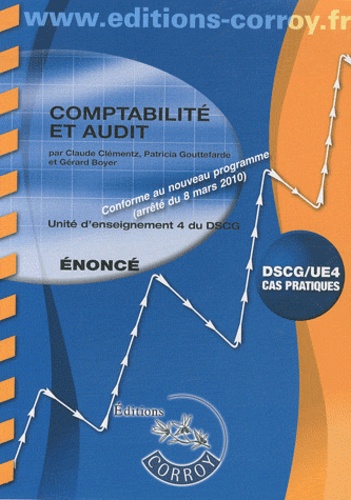 Claude Clémentz et Patricia Gouttefarde - Comptabilité et audit UE 4 du DSCG - Enoncé.