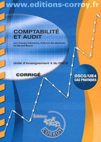 Claude Clementz et Patricia Gouttefarde - Comptabilite et Audit UE4 du DSCG - Corrigé.