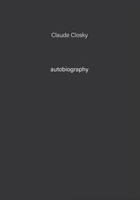 Ebooks gratuits sans téléchargement d'adhésion Autobiography n° 07 par Claude Closky