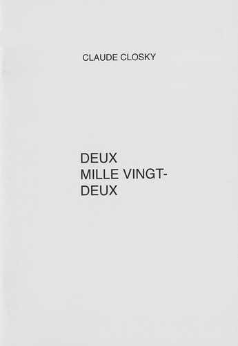 Claude Closky - Deux mille vingt-deux.