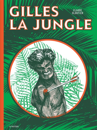 Claude Cloutier - Gilles la jungle.