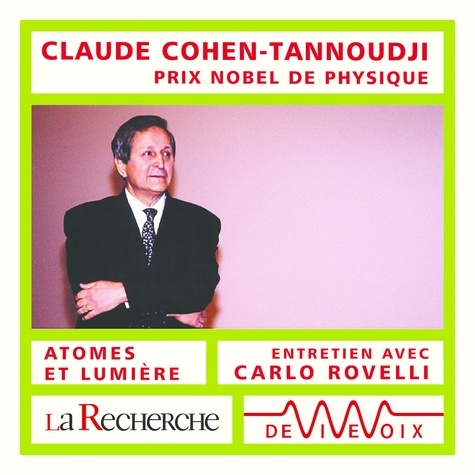 Claude Cohen-Tannoudji et Carlo Rovelli - Atomes et lumière.