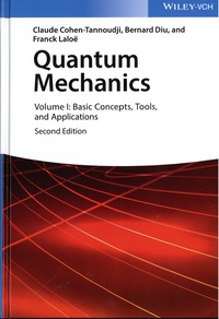 Claude Cohen-Tannoudji et Bernard Diu - Quantum Mechanics - Tome 1, Basic Concepts, tools, and Applications.