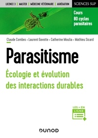 Claude Combes et Laurent Gavotte - Parasitisme - Ecologie et évolution des interactions durables.