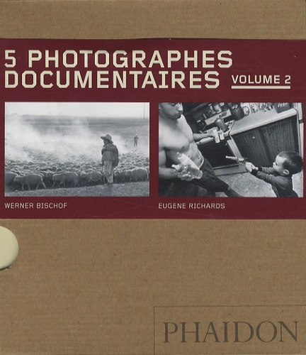 Claude Cookman et Charles Bowden - 5 photographes documentaires - Volume 2, Werner Bischof, Eugene Richards, Dorothea Lange, Mary Ellen Mark, David Goldblatt.
